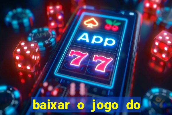 baixar o jogo do tigre 777